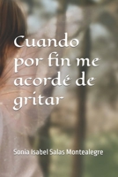 Cuando por fin me acordé de gritar: Liberacion femenina B0BBQ6ZB9P Book Cover