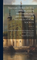 Transactions of the Cumberland & Westmorland Antiquarian & Archeological Society; Volume 12 1021683930 Book Cover