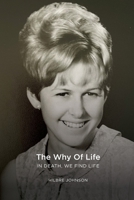The Why of Life: In Death We Find Life 1739243609 Book Cover