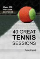 40 Great Tennis Sessions 0956716008 Book Cover