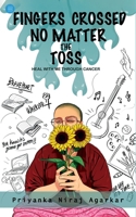 Fingers crossed: No Matter the Toss (Heal with me through Cancer) B0F8JGTNTR Book Cover