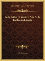 Early Faiths Of Western Asia As In Kaldia And Asyria 1162912057 Book Cover
