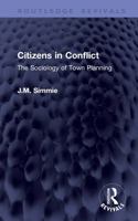 Citizens in Conflict: The Sociology of Town Planning (Routledge Revivals) 1041370865 Book Cover