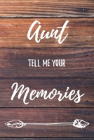 Aunt Tell Me Your Memories: 6x9 Prompted Questions Keepsake Mini Autobiography Wood Notebook/Journal Funny Gift Idea For Aunts 171017871X Book Cover