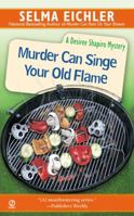Murder Can Singe Your Old Flame (Desiree Shapiro Mystery) 0451192184 Book Cover