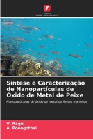 Síntese e Caracterização de Nanopartículas de Óxido de Metal de Peixe 6205311186 Book Cover