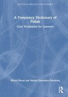 A Frequency Dictionary of Polish: Core Vocabulary for Learners (Routledge Frequency Dictionaries) 1041260660 Book Cover