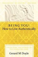 Being You: How to Live Authentically 145253781X Book Cover