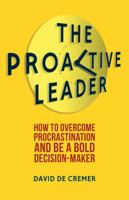 The Proactive Leader: How to Overcome Procrastination and Be a Bold Decision-Maker 1137290269 Book Cover