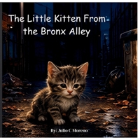 The Little Kitten From the Bronx Alley B0H6W53Y82 Book Cover