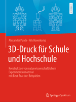 3d-Druck F�r Schule Und Hochschule: Konstruktion Von Naturwissenschaftlichem Experimentiermaterial Mit Best-Practice Beispielen null Book Cover