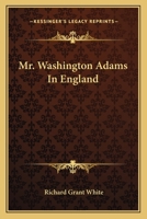 Mr. Washington Adams In England 0548458634 Book Cover