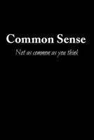 Common Sense Not As Common As You Think: 100 Line Pages 171226690X Book Cover