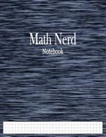 Math Nerd Notebook : 1/4 Graph Paper Ruled 1979254656 Book Cover