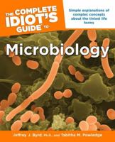 The Complete Idiot's Guide to Microbiology (Complete Idiot's Guide to) 159257498X Book Cover