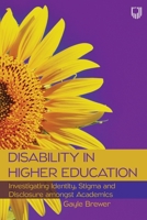 Disability in Higher Education: Investigating Identity, Stigma and Disclosure amongst Academics 0335250319 Book Cover