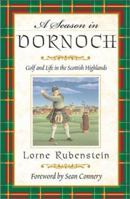 A Season in Dornoch : Golf and Life in the Scottish Highlands