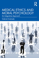 Medical Ethics and Moral Psychology: An Intergrative Approach 1032891963 Book Cover