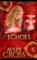 Echoes: Shadows (Academy of Ancients) B0DXBT8S37 Book Cover