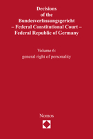 Decisions of the Bundesverfassungsgericht - Federal Constitutional Court - Federal Republic of Germany: General Right of Personality (Decisions of the ... 6) 3848785854 Book Cover