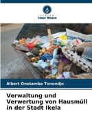 Verwaltung und Verwertung von Hausmüll in der Stadt Ikela 6206098443 Book Cover