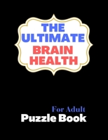 The ultimate brain health puzzle book for Adult: an activity book for Adult Sudoku, cryptograms, number search, 8.5×11 inch in size 100 pages B08KH3R9DD Book Cover