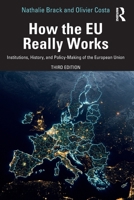 How the EU Really Works: Institutions, History and Policy-Making of the European Union 1032517859 Book Cover