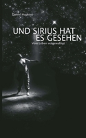 Und Sirius hat es gesehen: Vom Leben vergewaltigt (German Edition) 3695187336 Book Cover