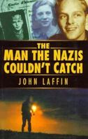 The Man the Nazis Couldn't Catch 0750914424 Book Cover