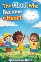 The Cloud Who Became a Heart B0H8WKYGS5 Book Cover