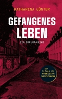Gefangenes Leben: Ein Erfurt-Krimi (German Edition) 3695119853 Book Cover