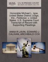 Honorable Michael L. Igoe, United States District Judge, Etc., Petitioner, v. United States. U.S. Supreme Court Transcript of Record with Supporting Pleadings 1270477625 Book Cover