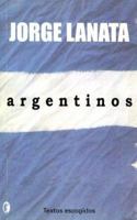 Argentinos - Desde Pedro de Mendoza Hasta La Argentina del Centenario 950152258X Book Cover