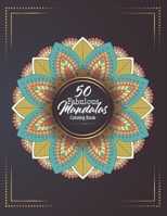 50 Fabulous Mandalas Coloring Book: A Stress-Relieving Assortment Of Amazing And Detailed Designs For Adults, Mandalas of the Universe A Coloring Adventure B0892HQJYZ Book Cover