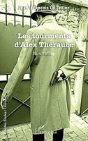 Les tourments d'Alex Théraube: Nouvelles (Rue Des Écoles) (French Edition) 2343152411 Book Cover