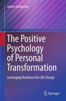 The Positive Psychology of Personal Transformation 1441977430 Book Cover