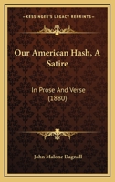 Our American Hash; A Satire 1120666384 Book Cover