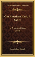Our American Hash; A Satire 1120666384 Book Cover