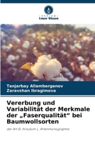 Vererbung und Variabilität der Merkmale der "Faserqualität" bei Baumwollsorten (German Edition) 6208296366 Book Cover