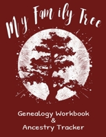 My Family Tree Genealogy Workbook & Ancestry Tracker: Research Family Heritage and Track Ancestry in this Genealogy Workbook 8x10 � 90 Pages 1702126145 Book Cover