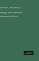 Voyages autour du monde: Voyages autour du monde (French Edition) 3563754454 Book Cover