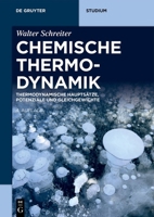 Chemische Thermodynamik: Thermodynamische Hauptsätze, Potenziale Und Gleichgewichte 3111331040 Book Cover