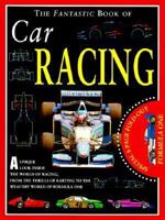 Fantastic Book: Car Racing (The Fantastic Book of) 0761305815 Book Cover