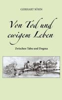 Von Tod und ewigem Leben: Zwischen Tabu und Dogma 3833473657 Book Cover