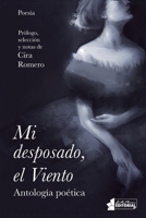 Mi desposado, el Viento.: Antología poética B08N3PJGZT Book Cover