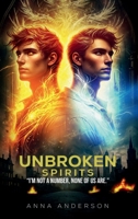 Unbroken spirits: "I'm Not a Number, None of Us Are." B0F6425LX1 Book Cover