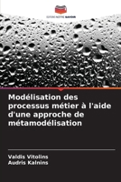 Modélisation des processus métier à l'aide d'une approche de métamodélisation 6630208242 Book Cover