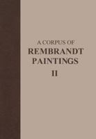 A Corpus of Rembrandt Paintings: Volume II: 1631-1634 9024733405 Book Cover