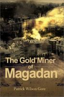 The Gold Miner of Magadan 0595155545 Book Cover