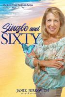 Single and Sixty: A Reflective and Sometimes Humorous Journey of One Woman's Quest to Deal with Divorce Later in Life 1071091956 Book Cover